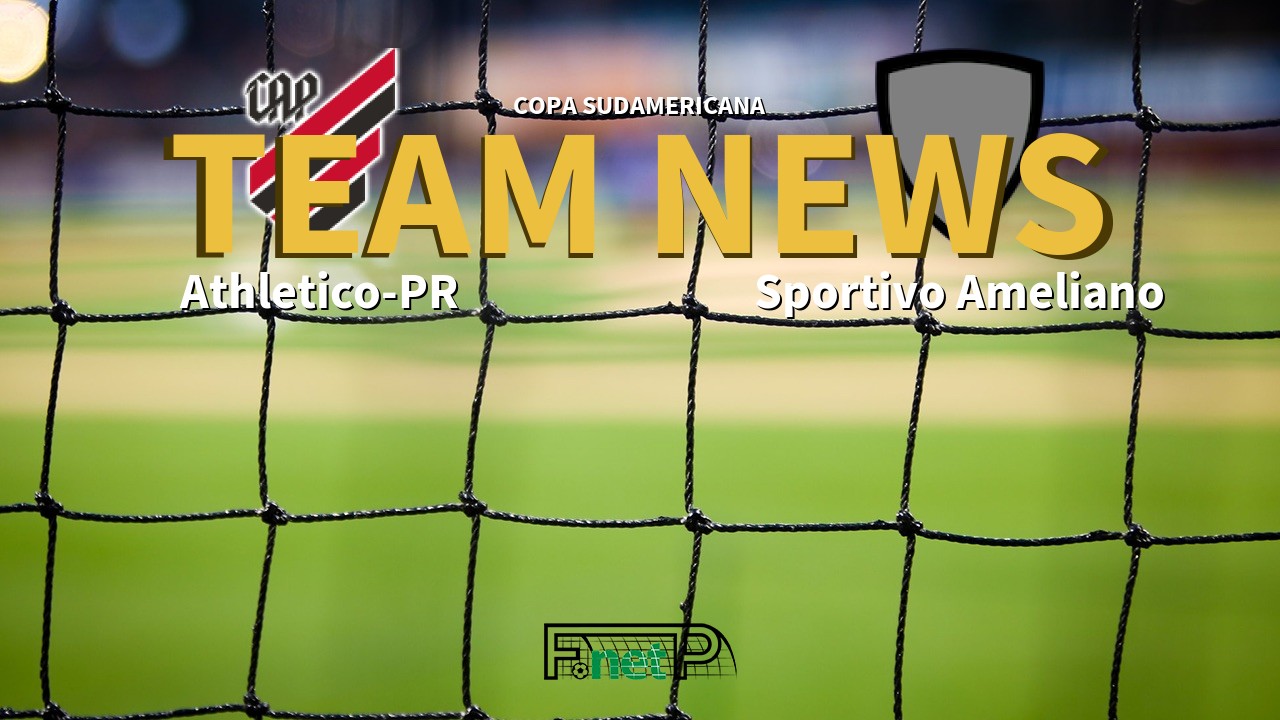 Copa Sudamericana News: Atletico PR vs Sportivo Ameliano Confirmed Line-ups
