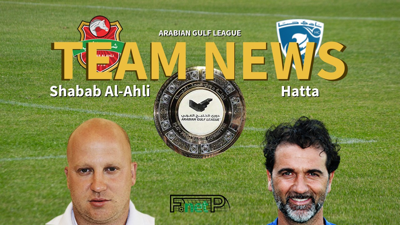Arabian Gulf League News: Shabab Al-Ahli Dubai vs Hatta Confirmed Line-ups