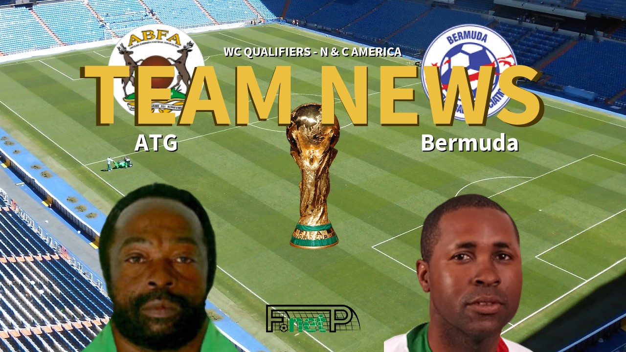 WC Qualifiers - N & C America News: Antigua and Barbuda vs Bermuda Confirmed Line-ups