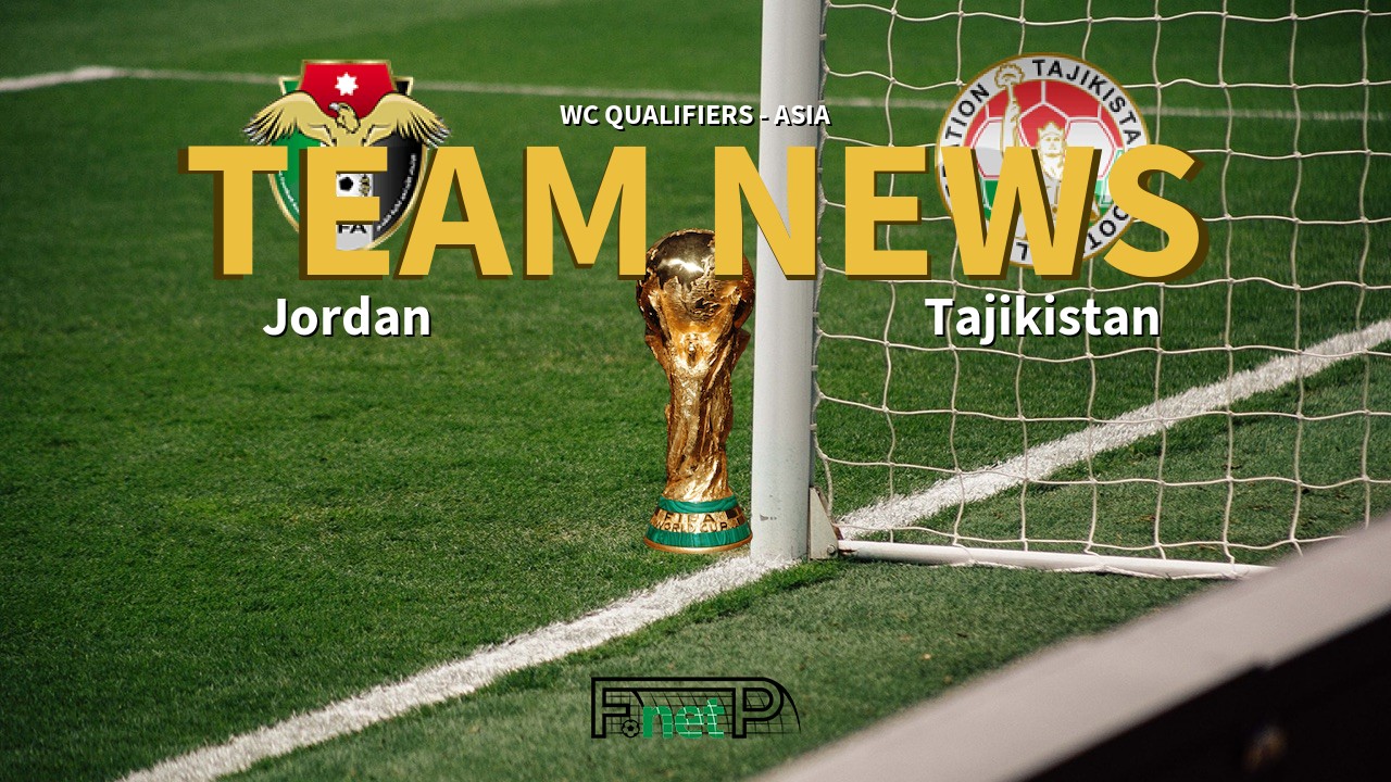 WC Qualifiers - Asia News: Jordan vs Tajikistan Confirmed Line-ups