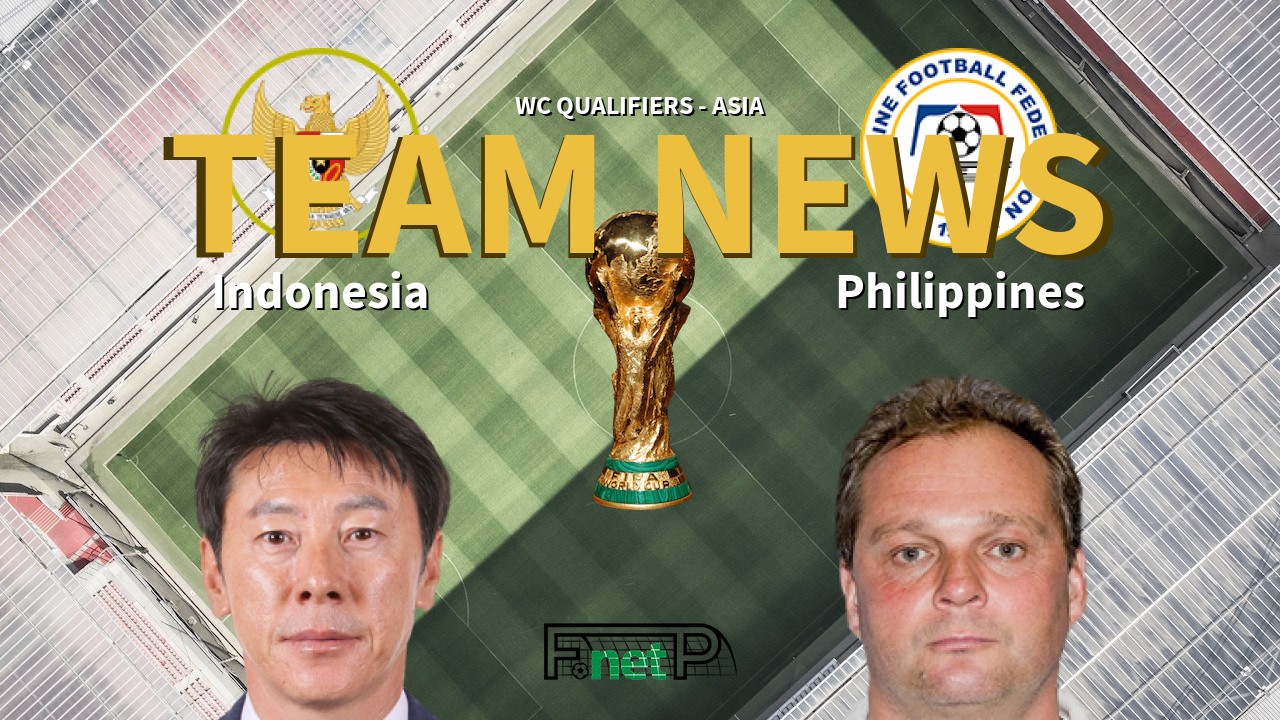 WC Qualifiers - Asia News: Indonesia vs Philippines Confirmed Line-ups