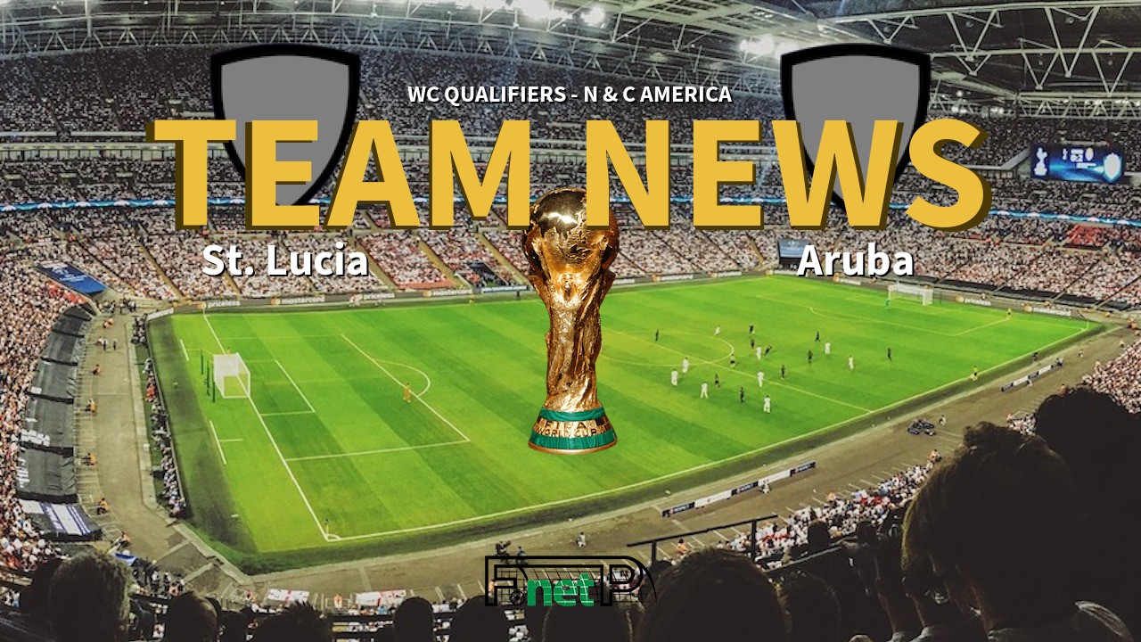 WC Qualifiers - N & C America News: St. Lucia vs Aruba Confirmed Line-ups