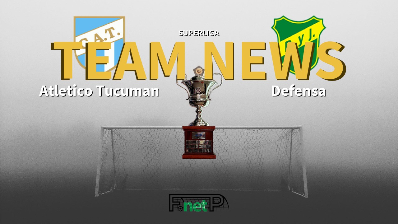 Superliga News: Atlético Tucumán vs Defensa y Justicia Confirmed Line-ups
