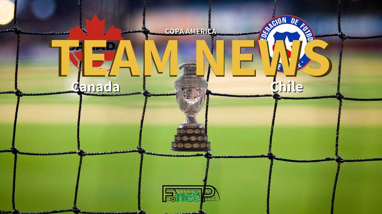 Copa America News: Canada vs Chile Confirmed Line-ups