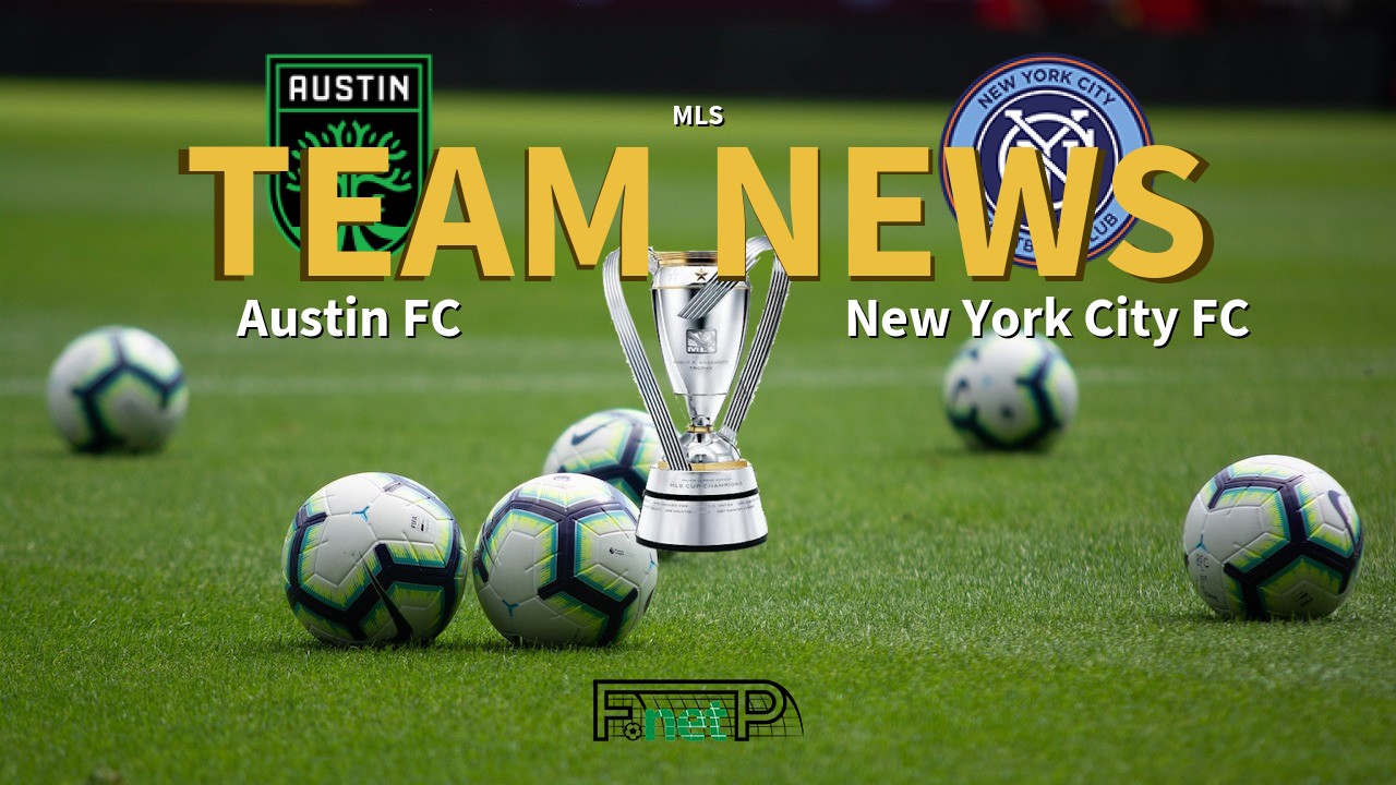 MLS News: Austin FC vs New York City FC Confirmed Line-ups