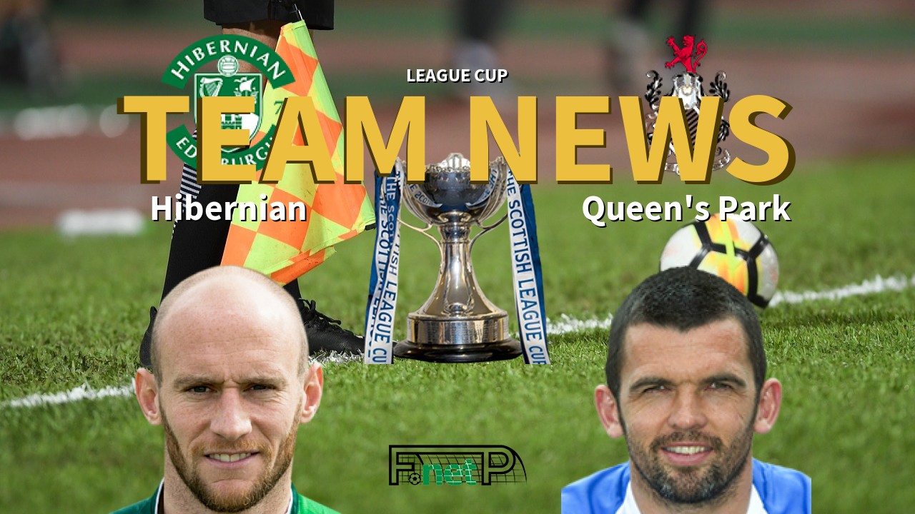 League Cup News: Hibernian vs Queen's Park Confirmed Line-ups