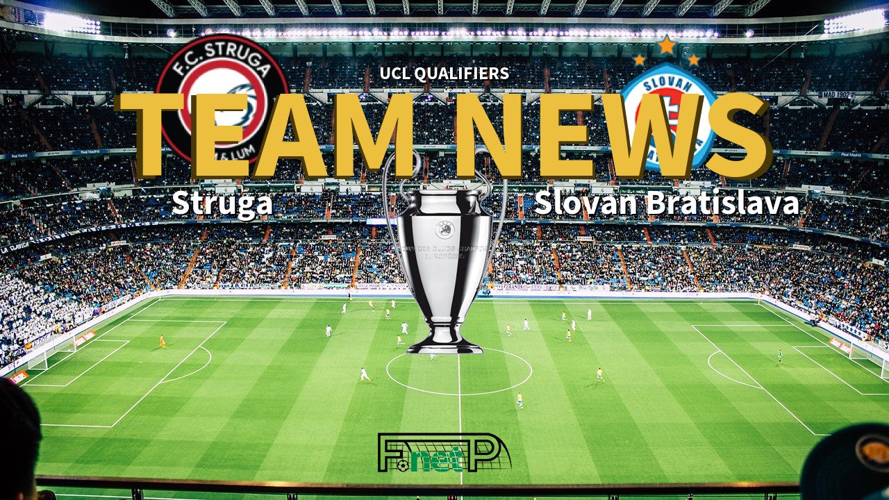 UCL Qualifiers News: Struga vs Slovan Bratislava Confirmed Line-ups