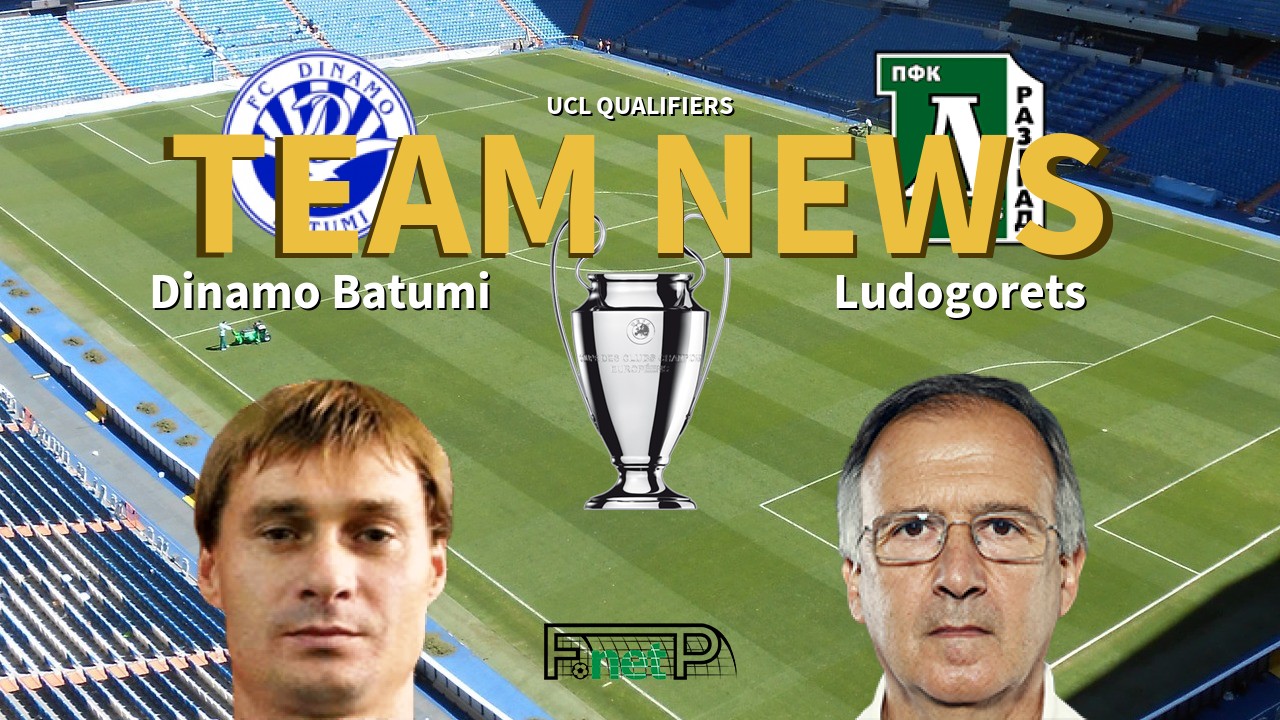 UCL Qualifiers News: Dinamo Batumi vs Ludogorets Razgrad Confirmed Line-ups