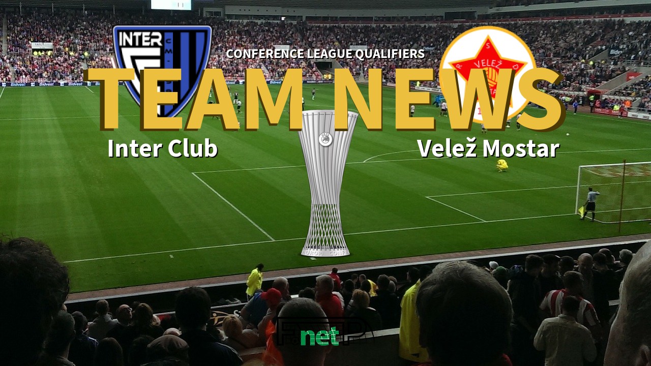 Conference League Qualifiers News: Inter Club d'Escaldes vs Velež Mostar Confirmed Line-ups