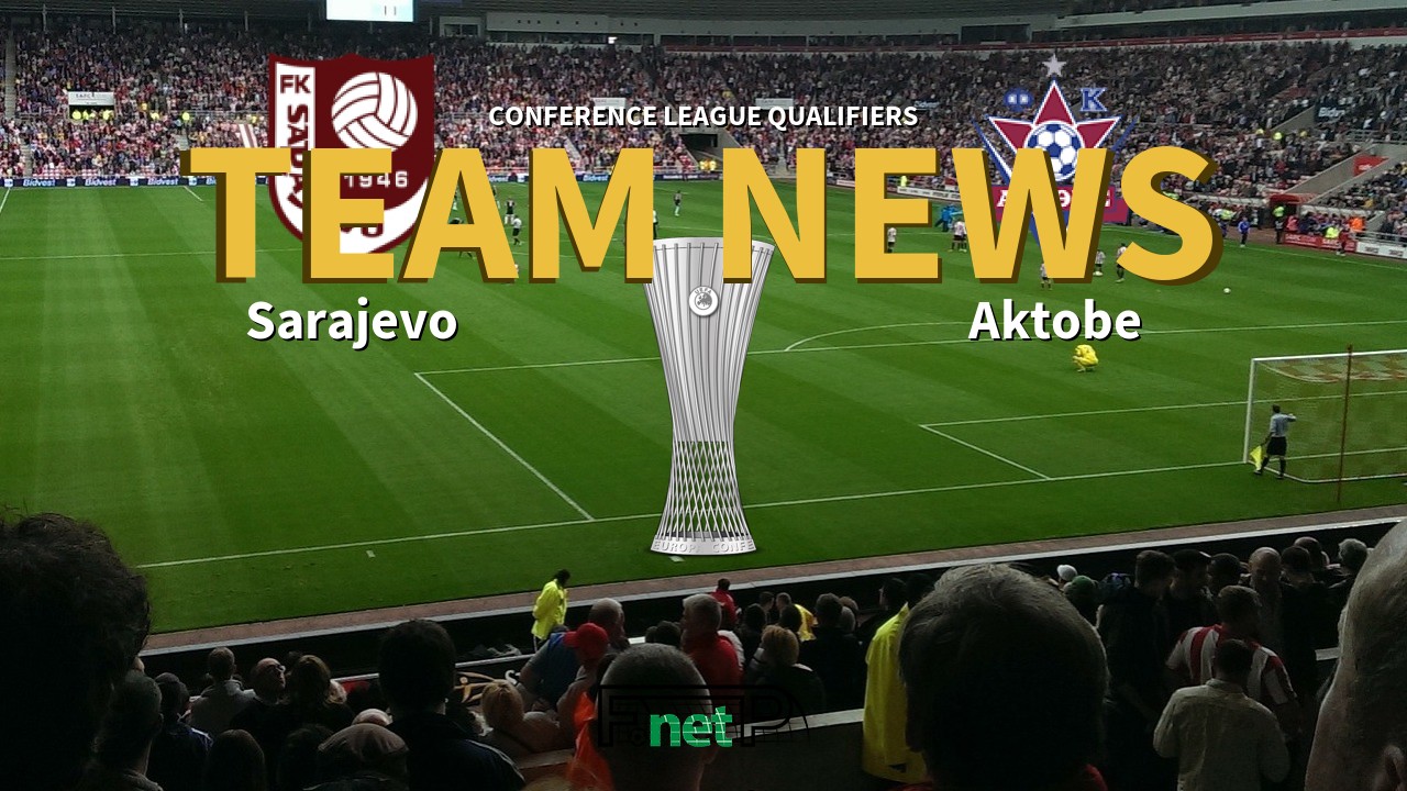 Conference League Qualifiers News: Sarajevo vs Aktobe Confirmed Line-ups