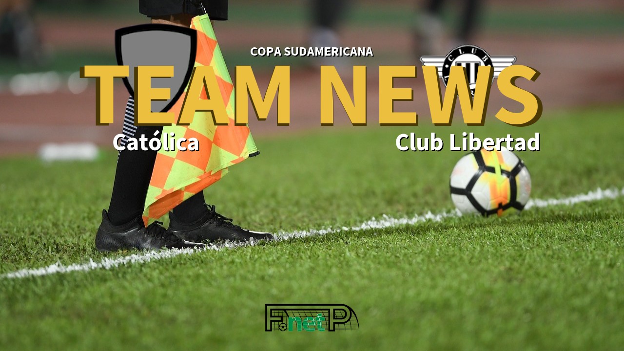 Copa Sudamericana News: Universidad Católica vs Club Libertad Confirmed Line-ups