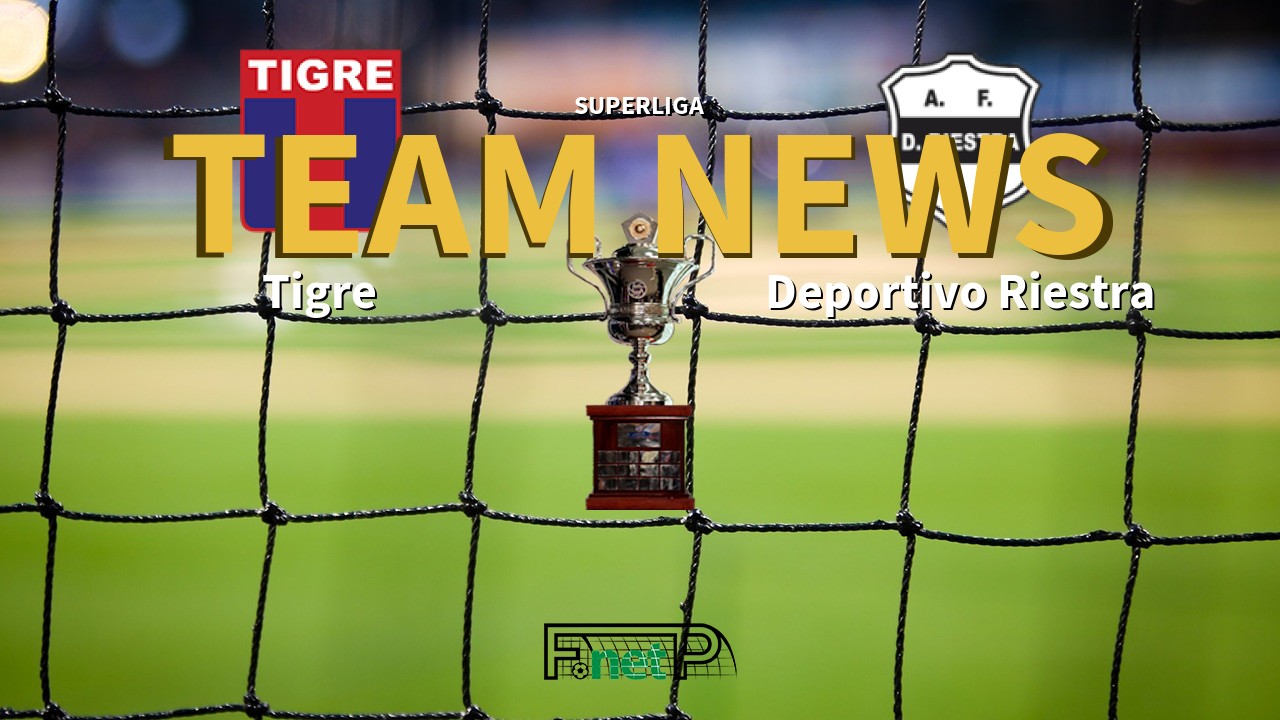 Superliga News: Tigre vs Deportivo Riestra Confirmed Line-ups