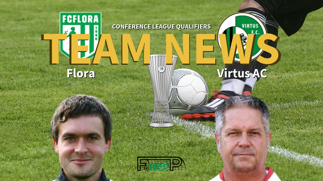 Conference League Qualifiers News: Flora vs Virtus Confirmed Line-ups