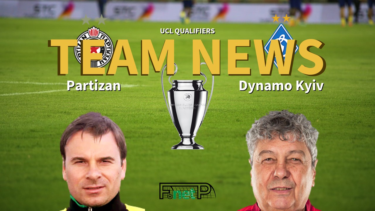 UCL Qualifiers News: Partizan Belgrade vs Dynamo Kyiv Confirmed Line-ups