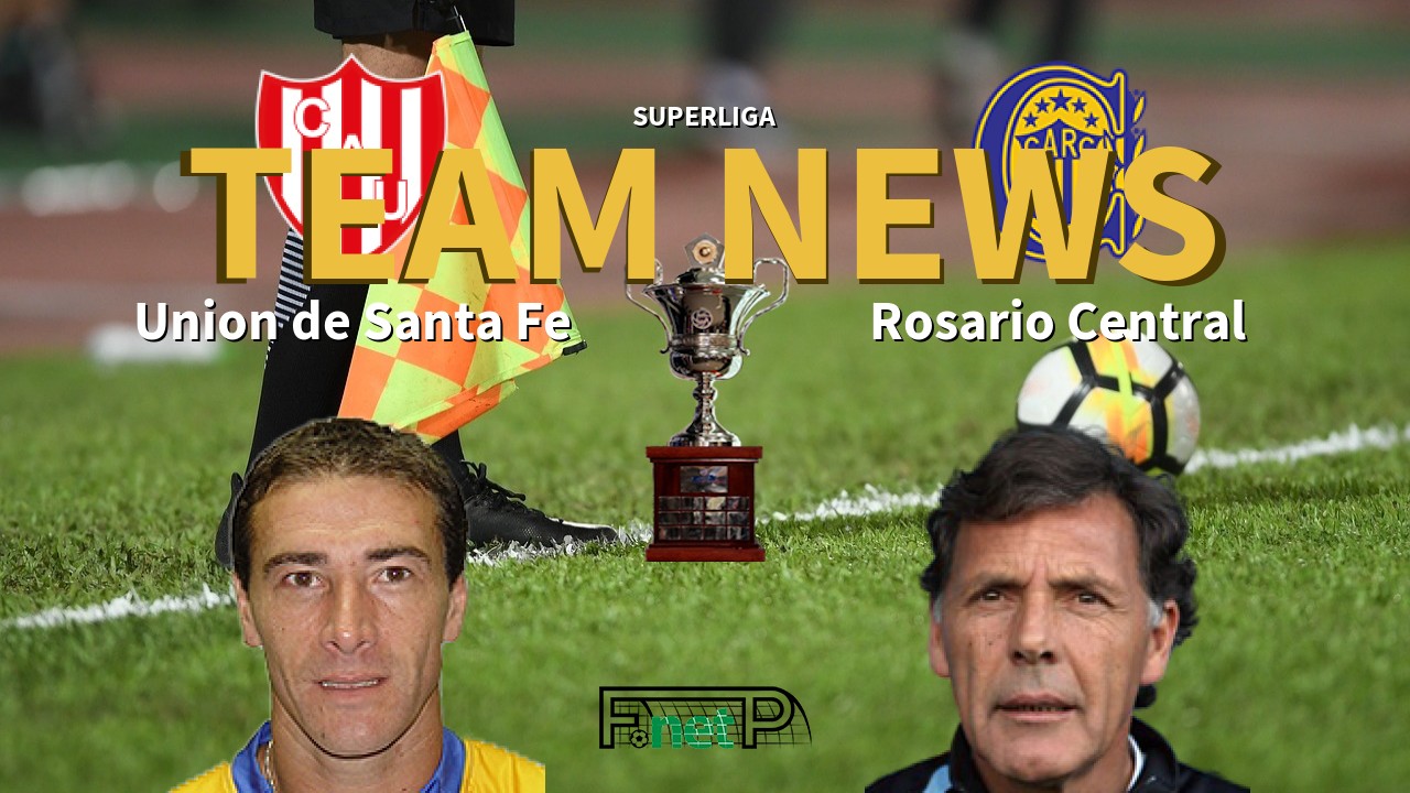 Superliga News: Unión de Santa Fe vs Rosario Central Confirmed Line-ups