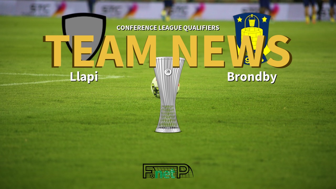 Conference League Qualifiers News: Llapi vs Brøndby IF Confirmed Line-ups