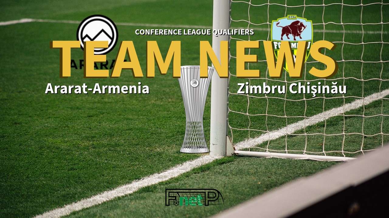Conference League Qualifiers News: Ararat-Armenia vs Zimbru Chişinău Confirmed Line-ups
