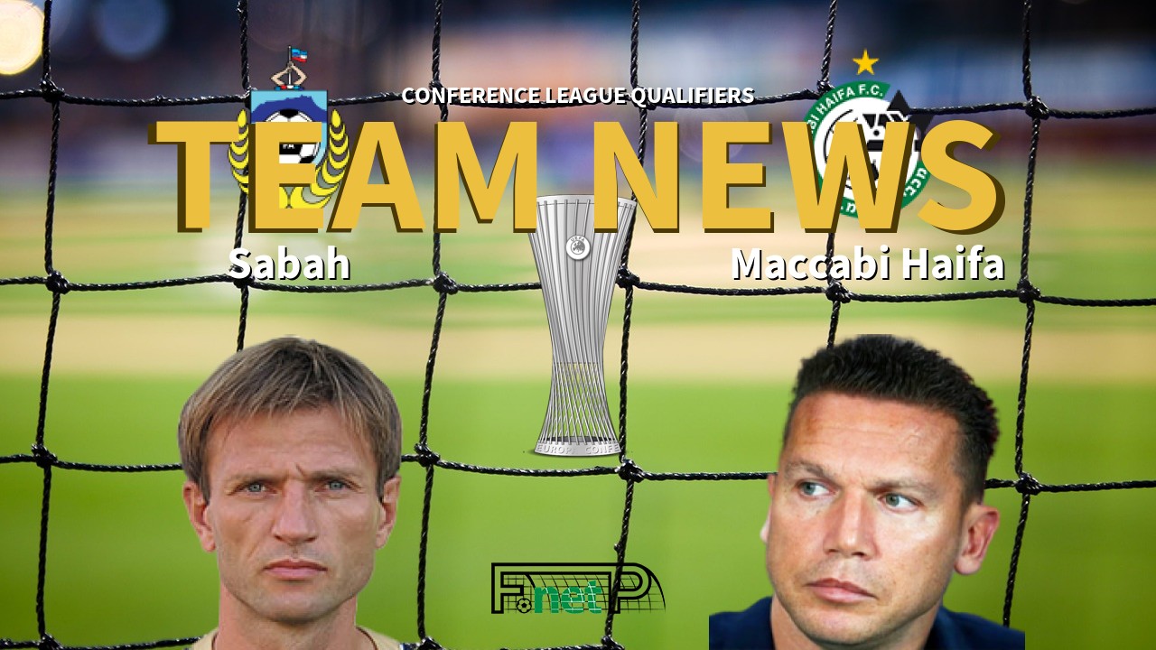 Conference League Qualifiers News: Sabah vs Maccabi Haifa Confirmed Line-ups