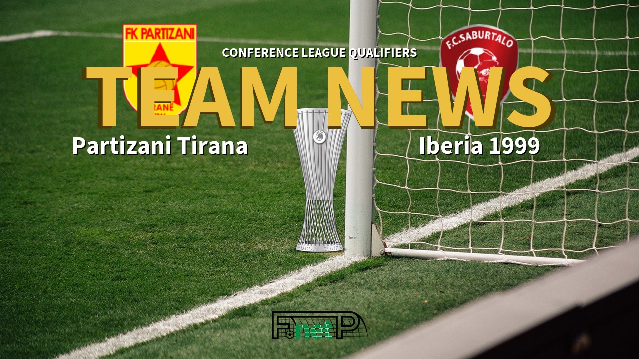 Conference League Qualifiers News: Partizani Tirana vs Saburtalo Confirmed Line-ups