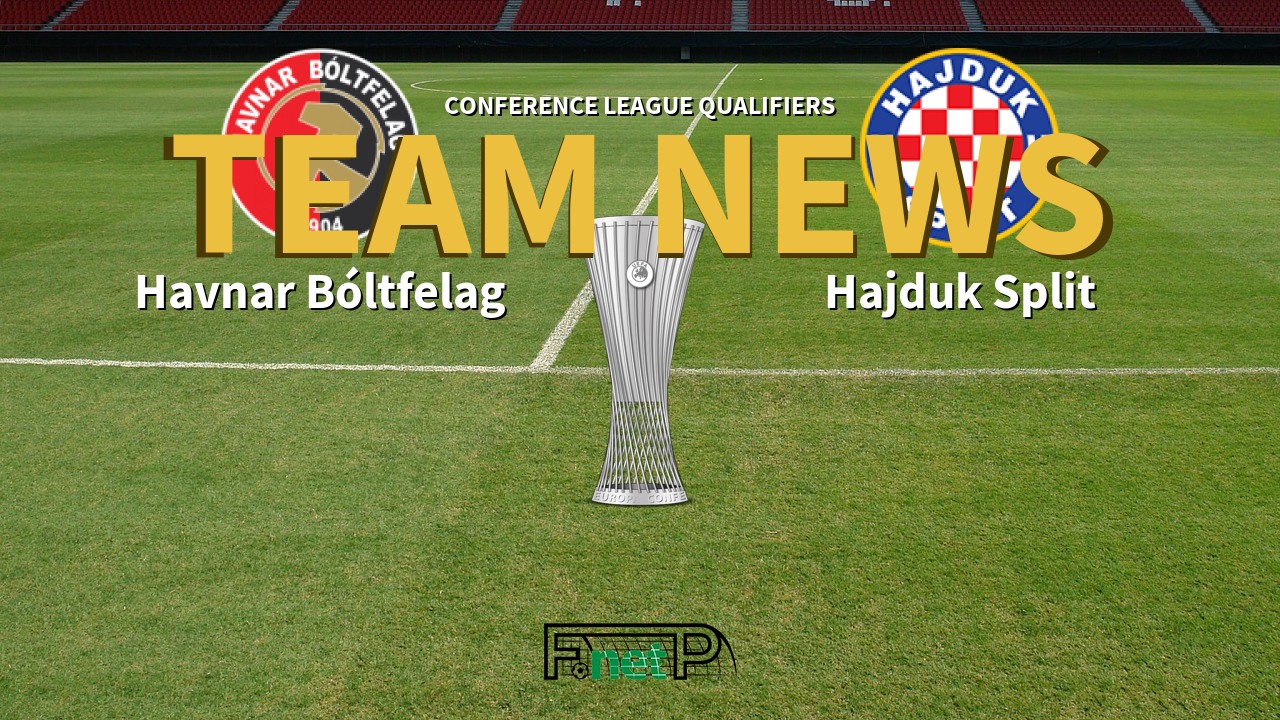 Conference League Qualifiers News: Havnar Bóltfelag vs Hajduk Split Confirmed Line-ups