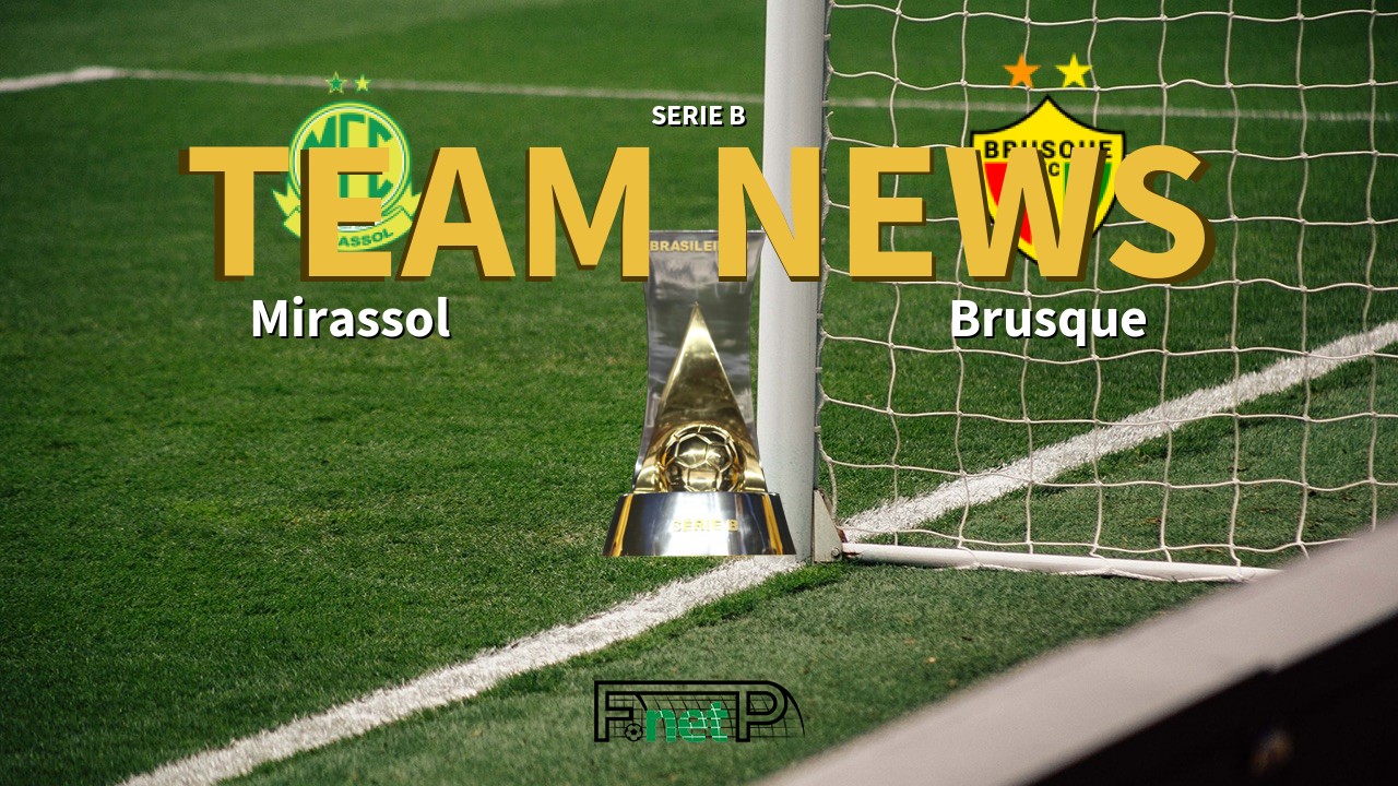Serie B News: Mirassol vs Brusque Confirmed Line-ups