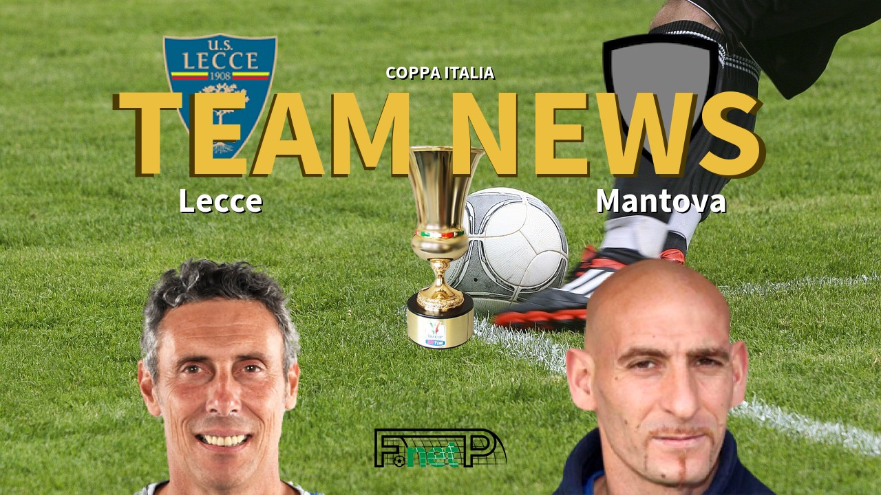 Coppa Italia News: Lecce vs Mantova Confirmed Line-ups