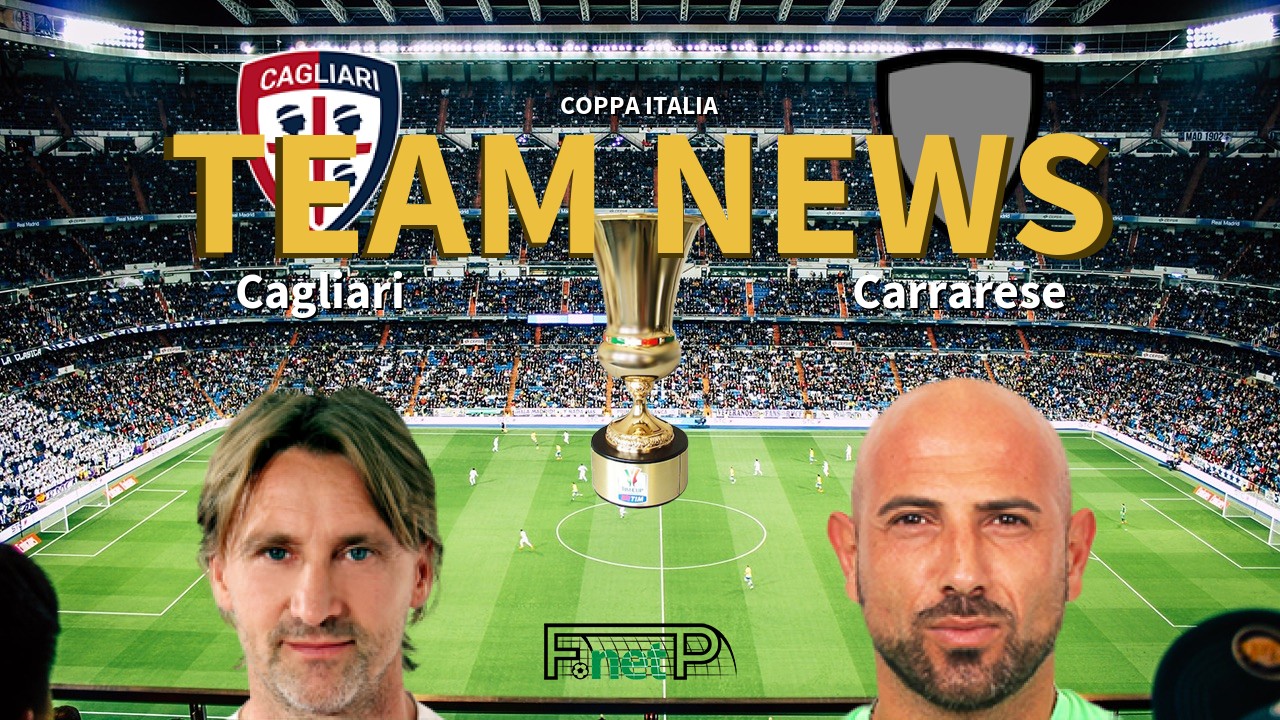 Coppa Italia News: Cagliari vs Carrarese Confirmed Line-ups