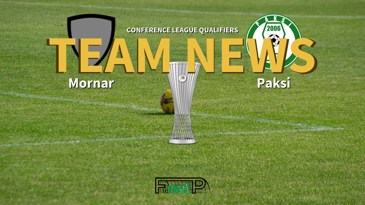 Conference League Qualifiers News: Mornar vs Paksi SE Confirmed Line-ups