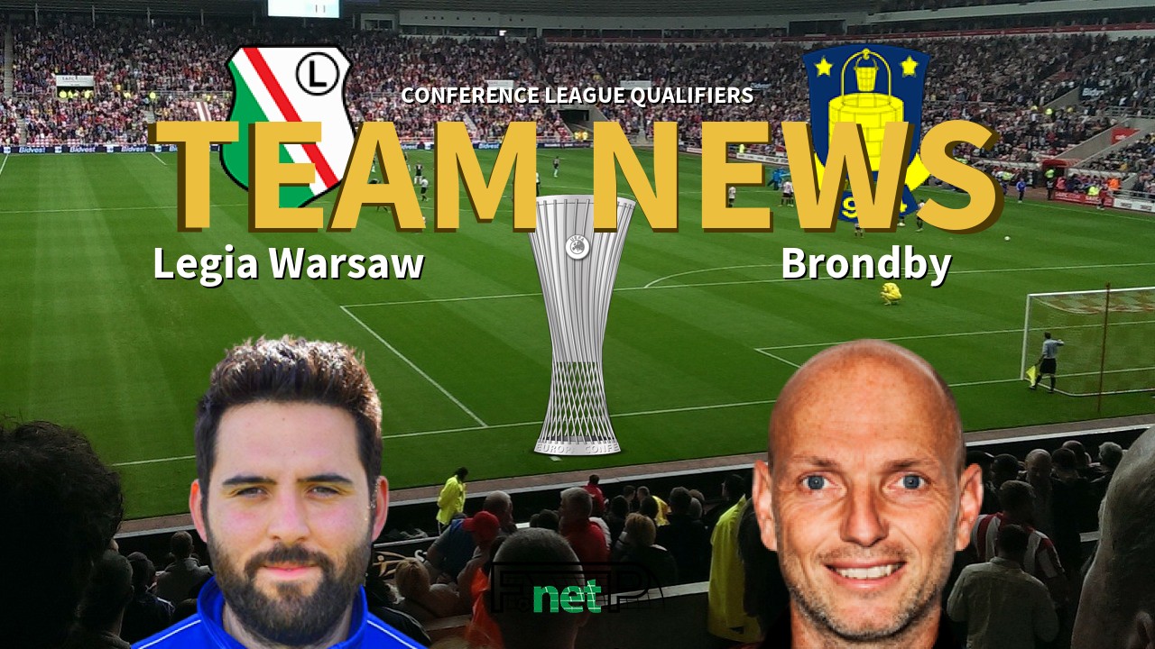 Conference League Qualifiers News: Legia Warsaw vs Brøndby IF Confirmed Line-ups