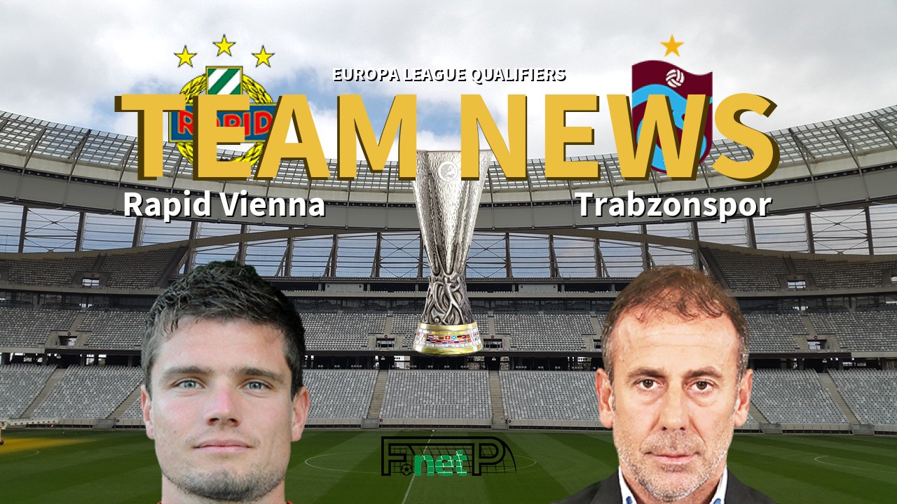 Europa League Qualifiers News: Rapid Vienna vs Trabzonspor Confirmed Line-ups