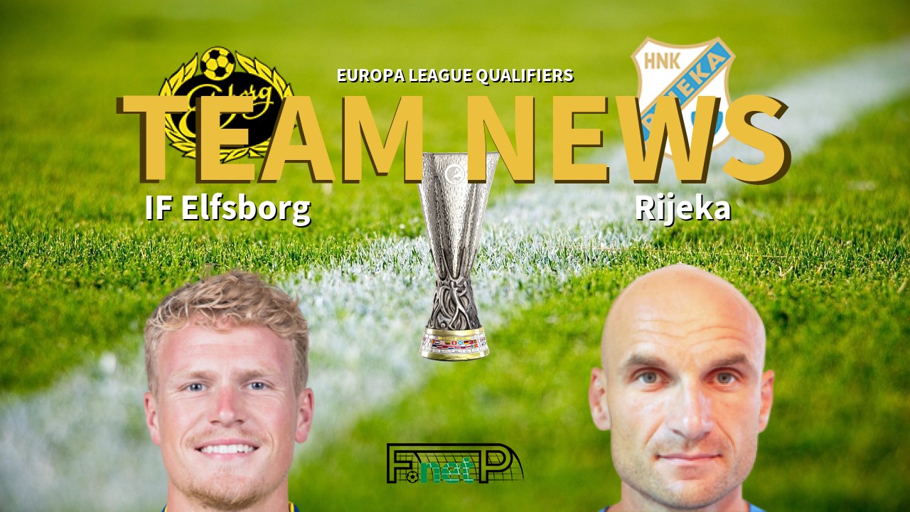Europa League Qualifiers News: IF Elfsborg vs Rijeka Confirmed Line-ups