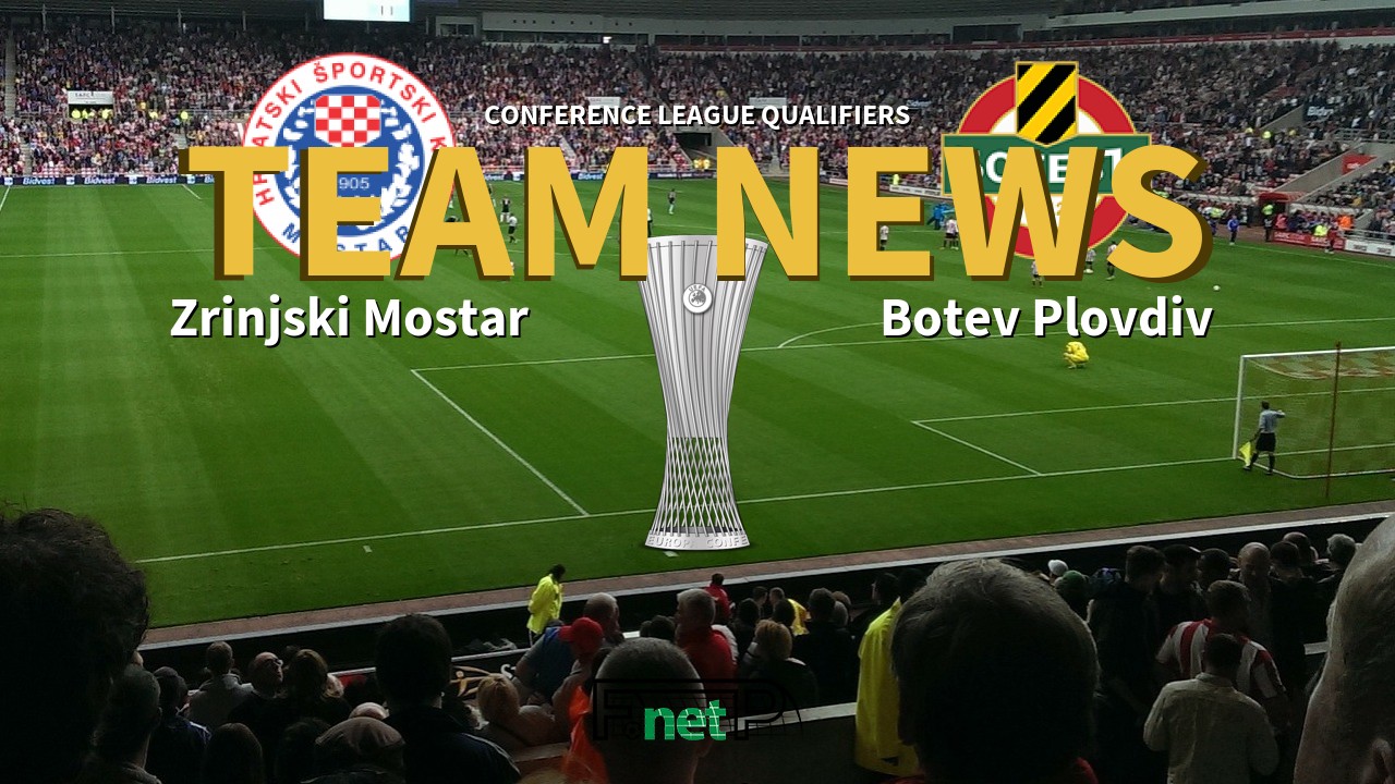 Conference League Qualifiers News: Zrinjski Mostar vs Botev Confirmed Line-ups