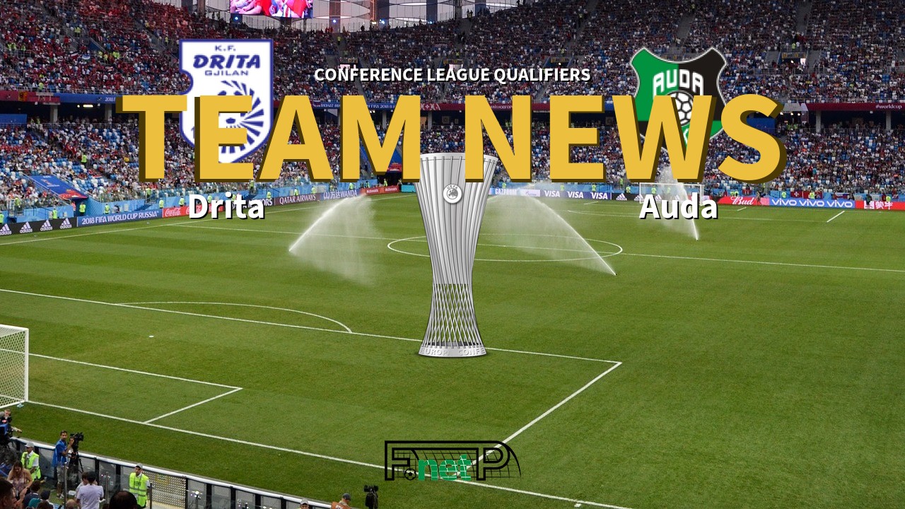 Conference League Qualifiers News: Drita vs Auda Kekeva Confirmed Line-ups