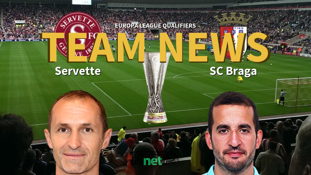 Europa League Qualifiers News: Servette FC vs Braga Confirmed Line-ups