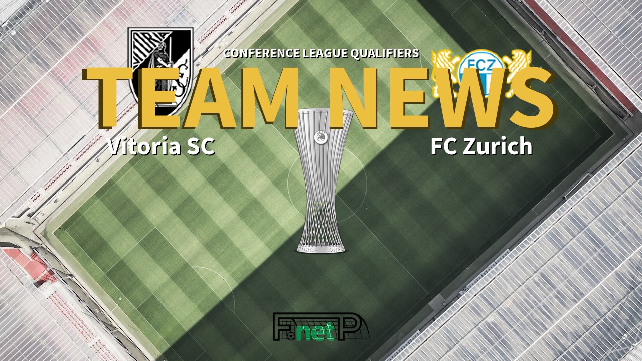 Conference League Qualifiers News: Vitória Guimarães vs FC Zürich Confirmed Line-ups