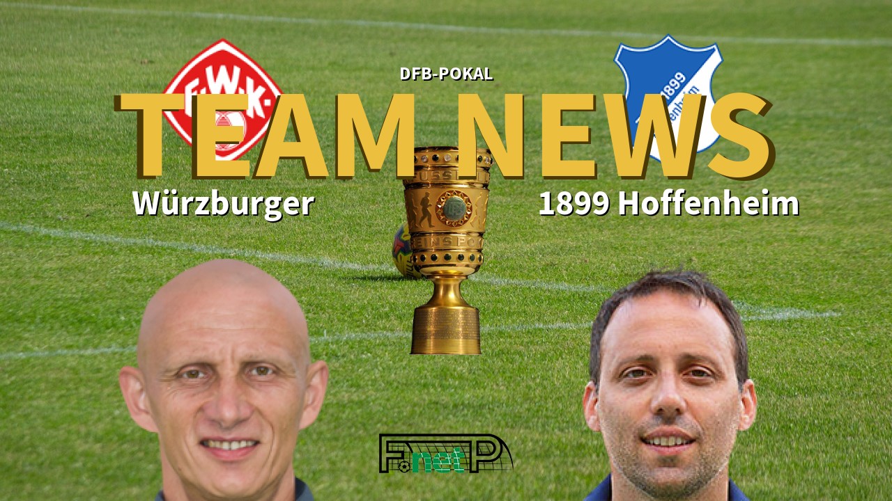 DFB-Pokal News: Würzburger Kickers vs Hoffenheim Confirmed Line-ups