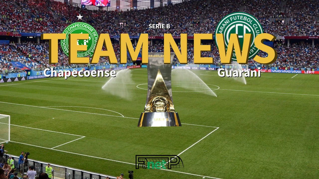 Serie B News: Chapecoense vs Guarani Confirmed Line-ups