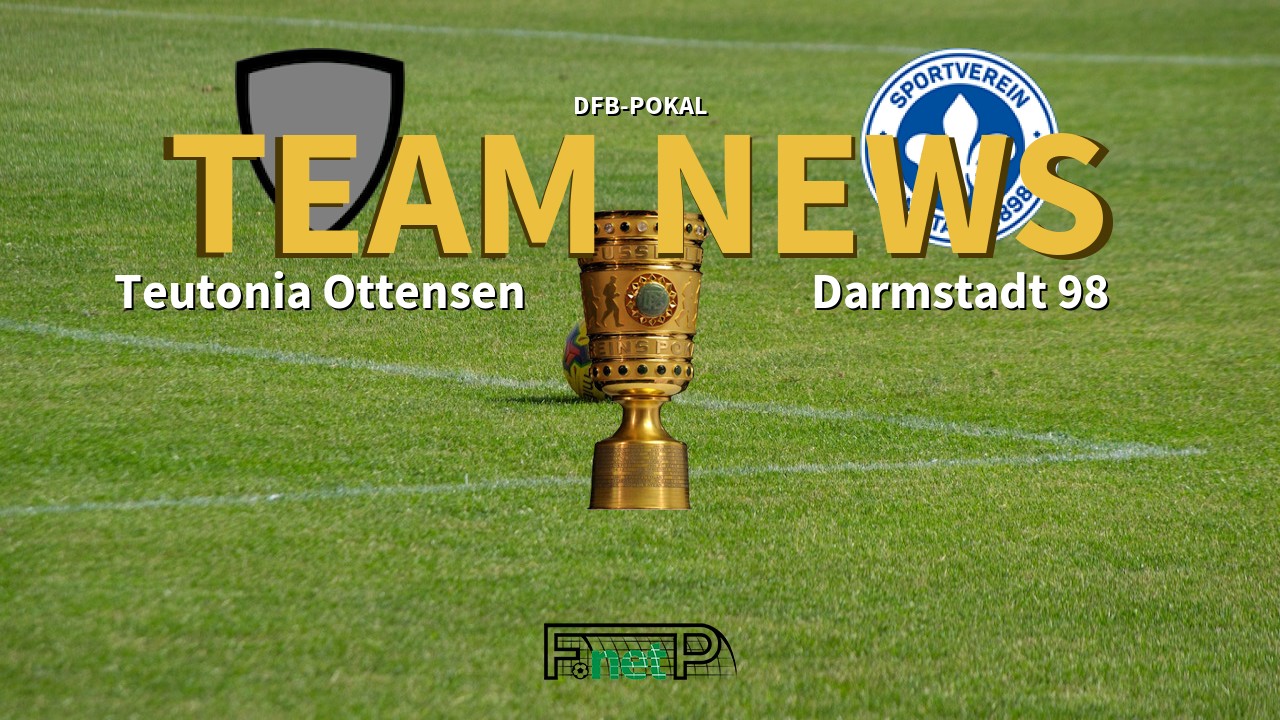 DFB-Pokal News: Teutonia Ottensen vs Darmstadt Confirmed Line-ups