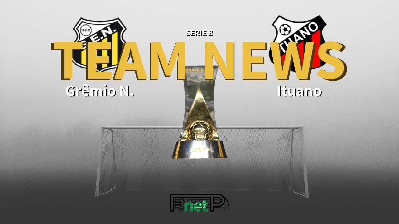 Serie B News: Grêmio Novorizontino vs Ituano Confirmed Line-ups