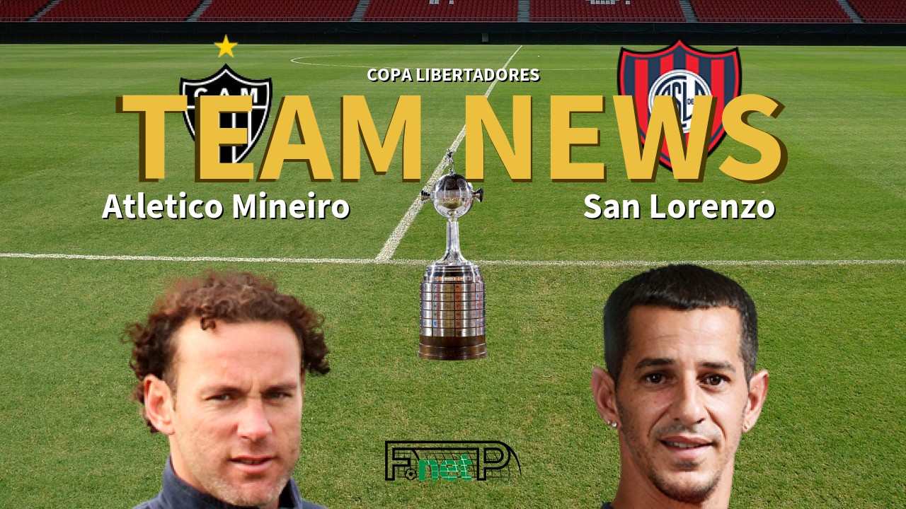 Copa Libertadores News: Atlético Mineiro vs San Lorenzo Confirmed Line-ups