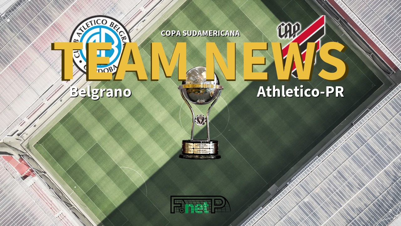 Copa Sudamericana News: Belgrano vs Atletico PR Confirmed Line-ups