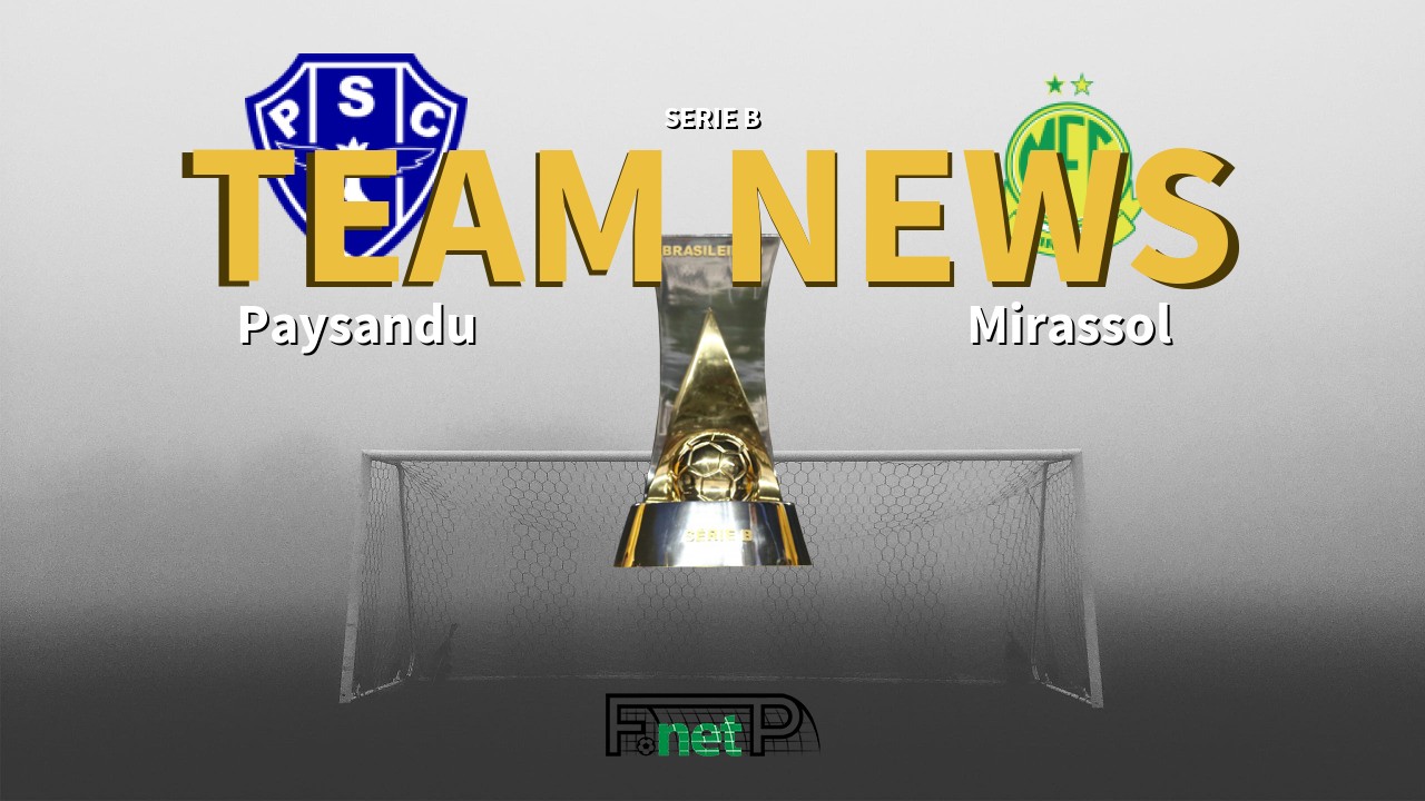 Serie B News: Paysandu vs Mirassol Confirmed Line-ups