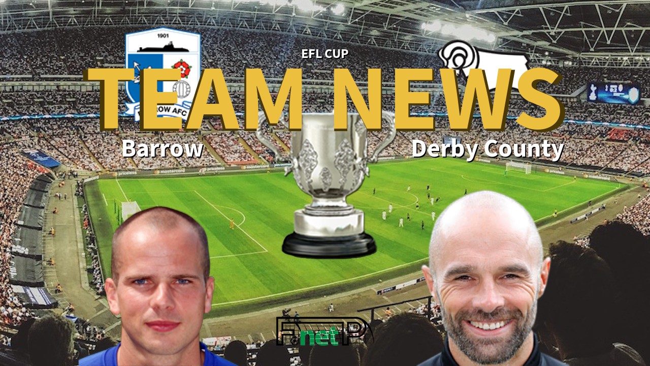 EFL Cup News: Barrow vs Derby County Confirmed Line-ups