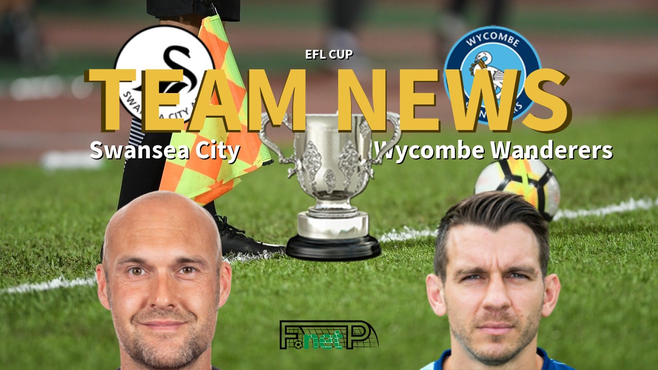 EFL Cup News: Swansea City vs Wycombe Wanderers Confirmed Line-ups