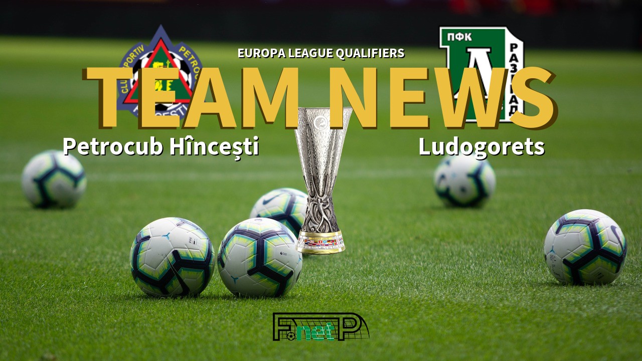 Europa League Qualifiers News: Petrocub Hîncești vs Ludogorets Razgrad Confirmed Line-ups