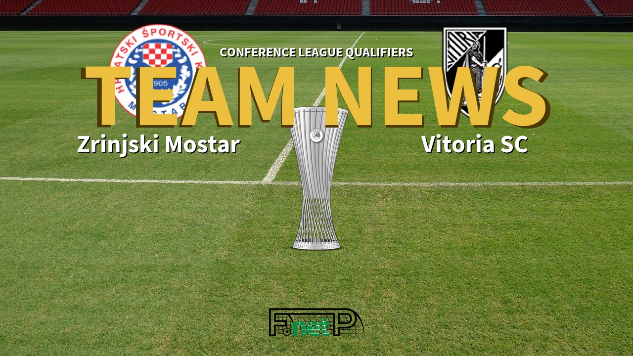 Conference League Qualifiers News: Zrinjski Mostar vs Vitória Guimarães Confirmed Line-ups