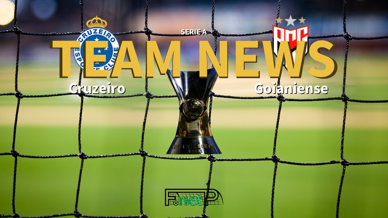 Serie A News: Cruzeiro vs Atlético Goianiense Confirmed Line-ups