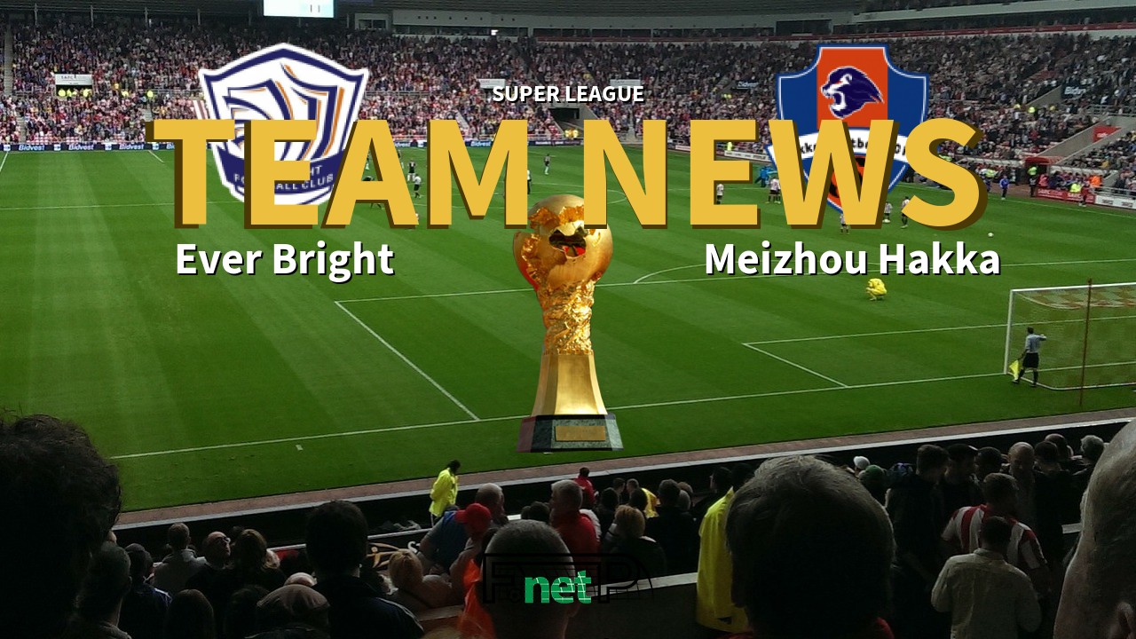 Super League News: Shijiazhuang Ever Bright vs Meizhou Hakka Confirmed Line-ups