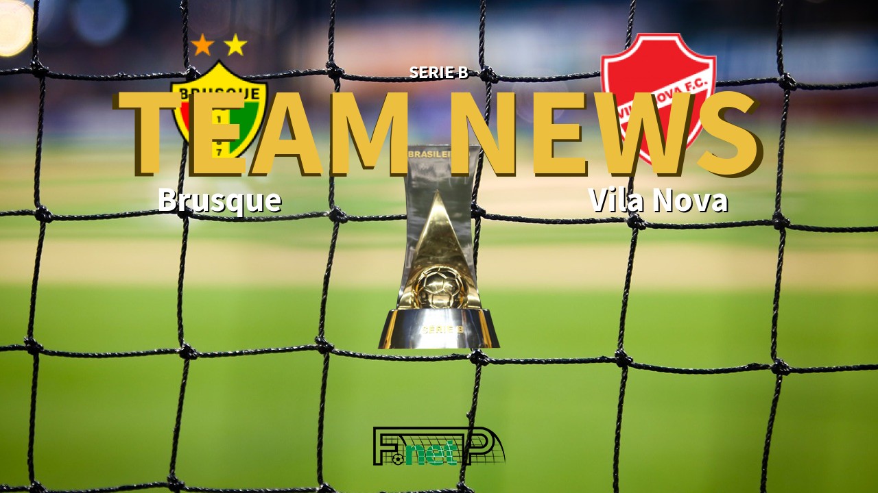 Serie B News: Brusque vs Vila Nova Confirmed Line-ups