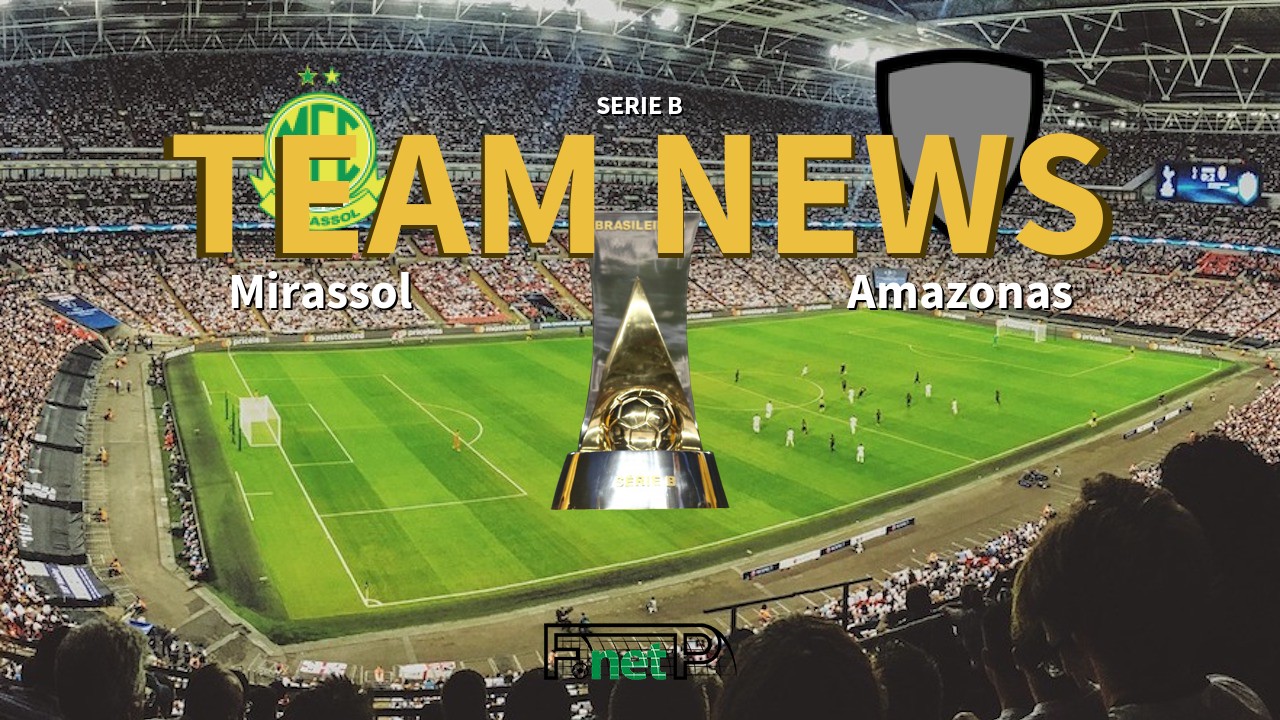 Serie B News: Mirassol vs Amazonas Confirmed Line-ups